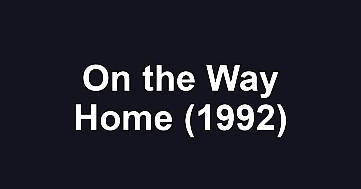 On the Way Home (1992)