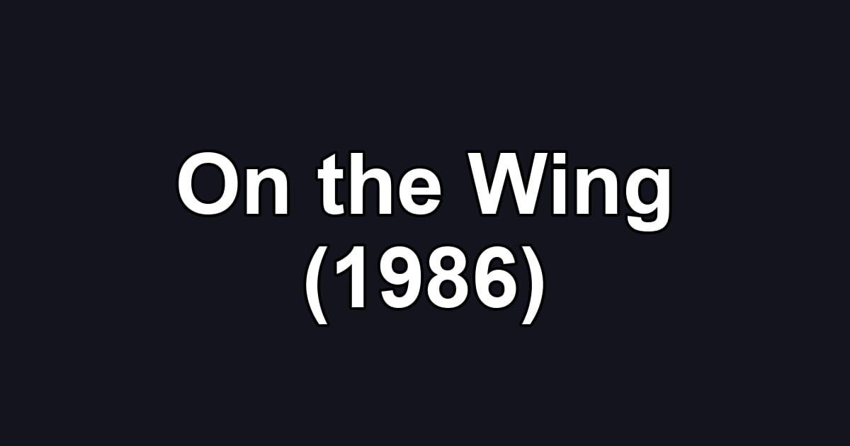 On the Wing (1986)