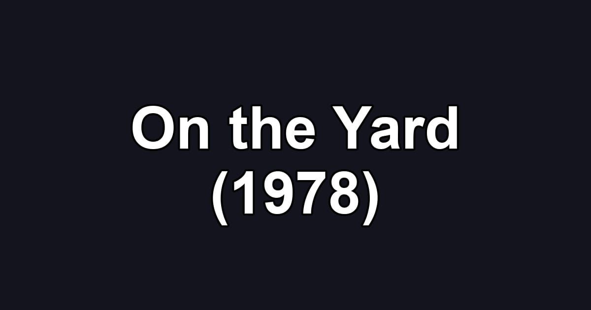On the Yard (1978)