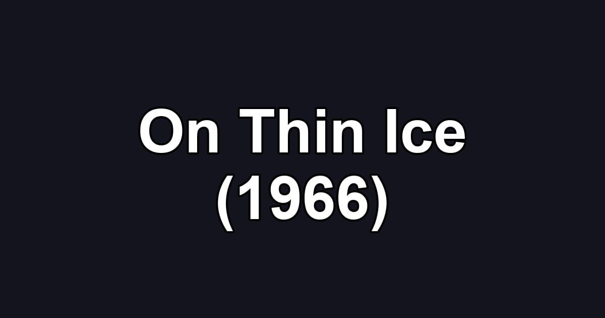 On Thin Ice (1966)