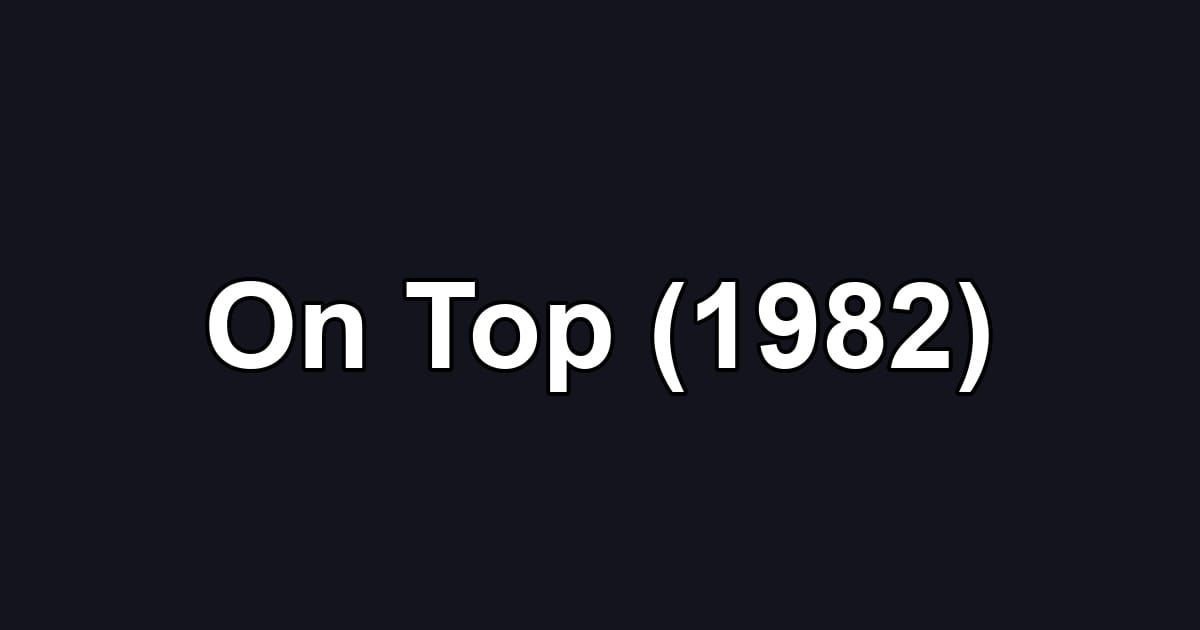 On Top (1982)