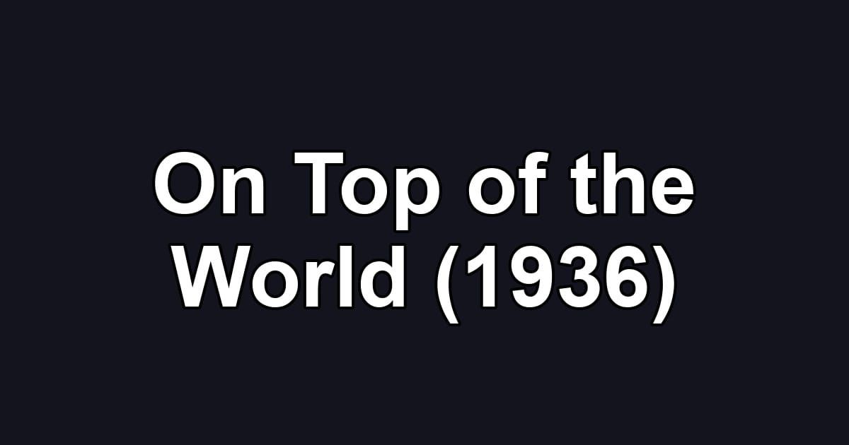 On Top of the World (1936)