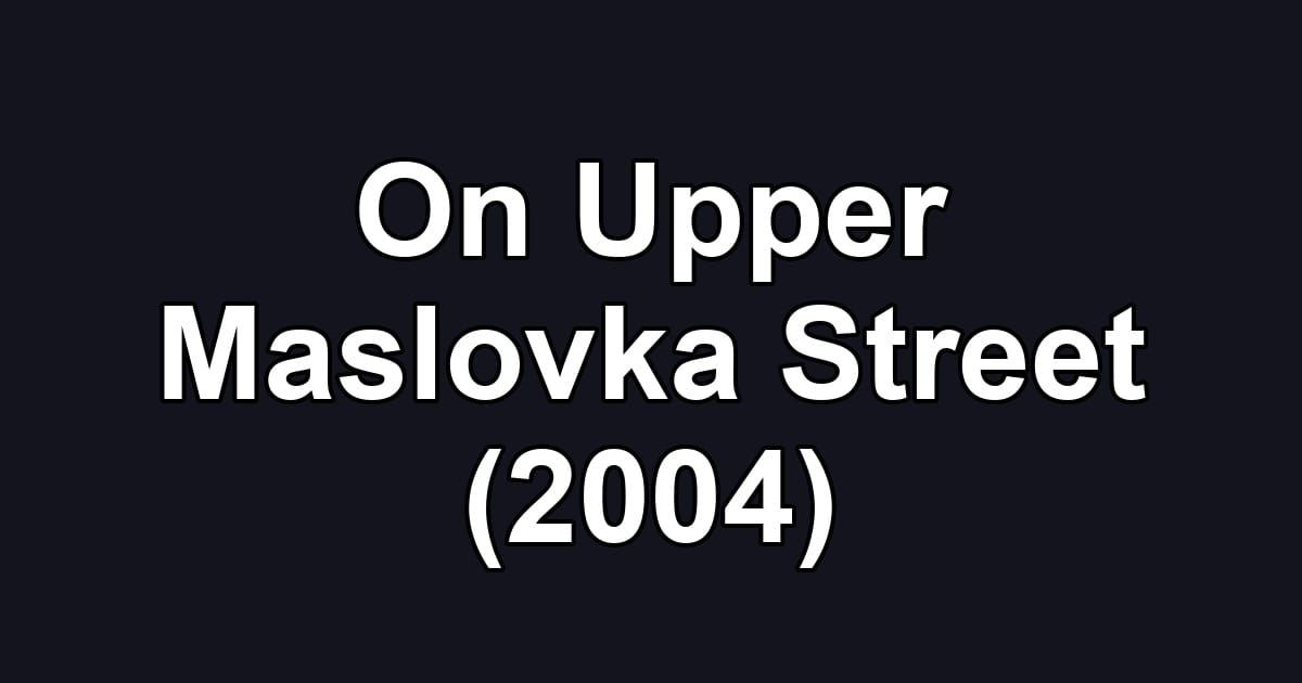 On Upper Maslovka Street (2004)