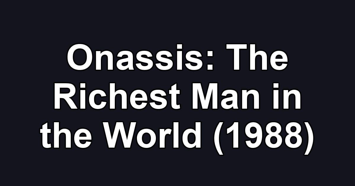 Onassis: The Richest Man in the World (1988)