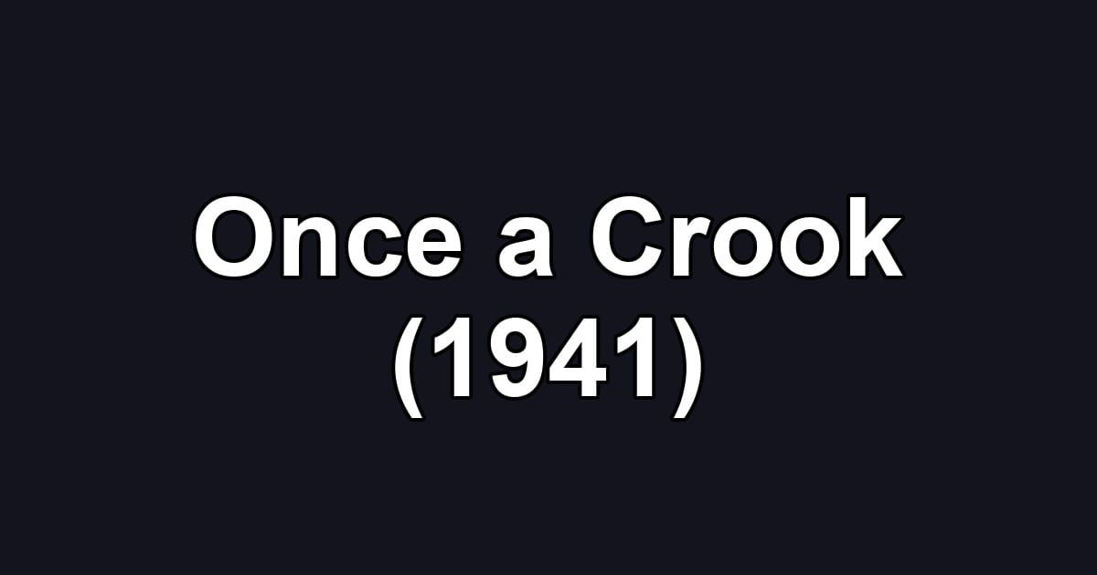 Once a Crook (1941)