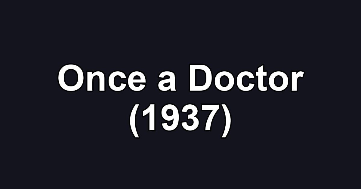 Once a Doctor (1937)