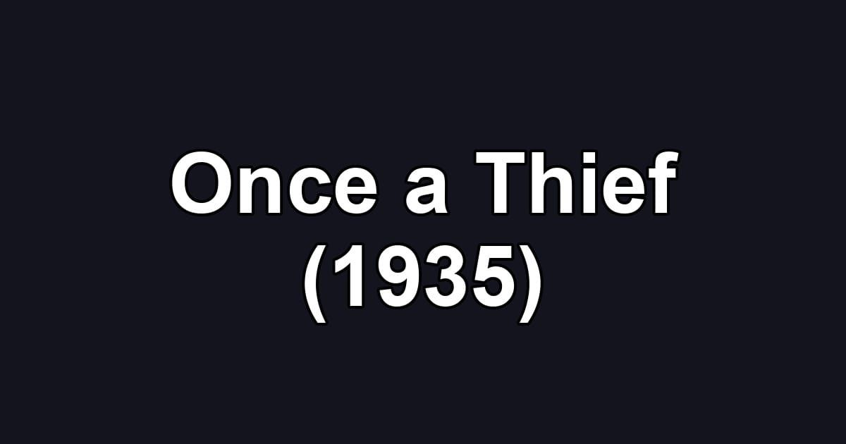 Once a Thief (1935)