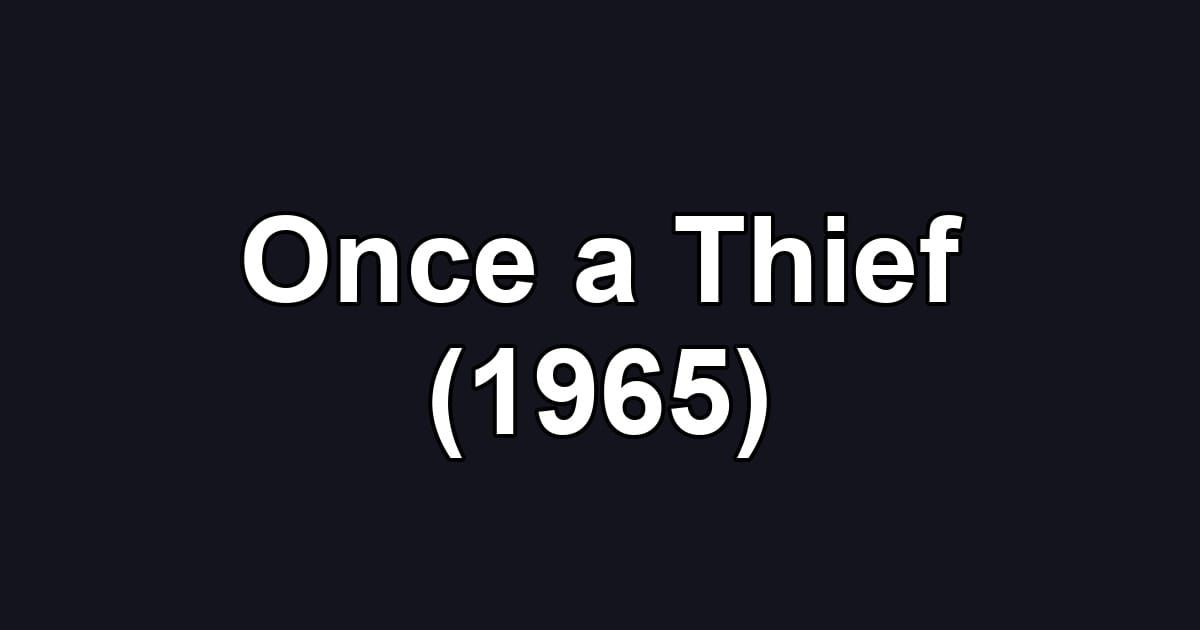 Once a Thief (1965)