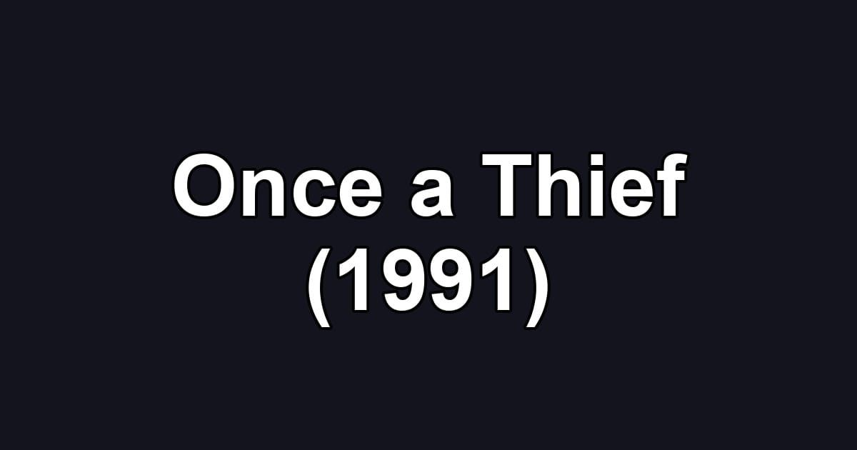 Once a Thief (1991)
