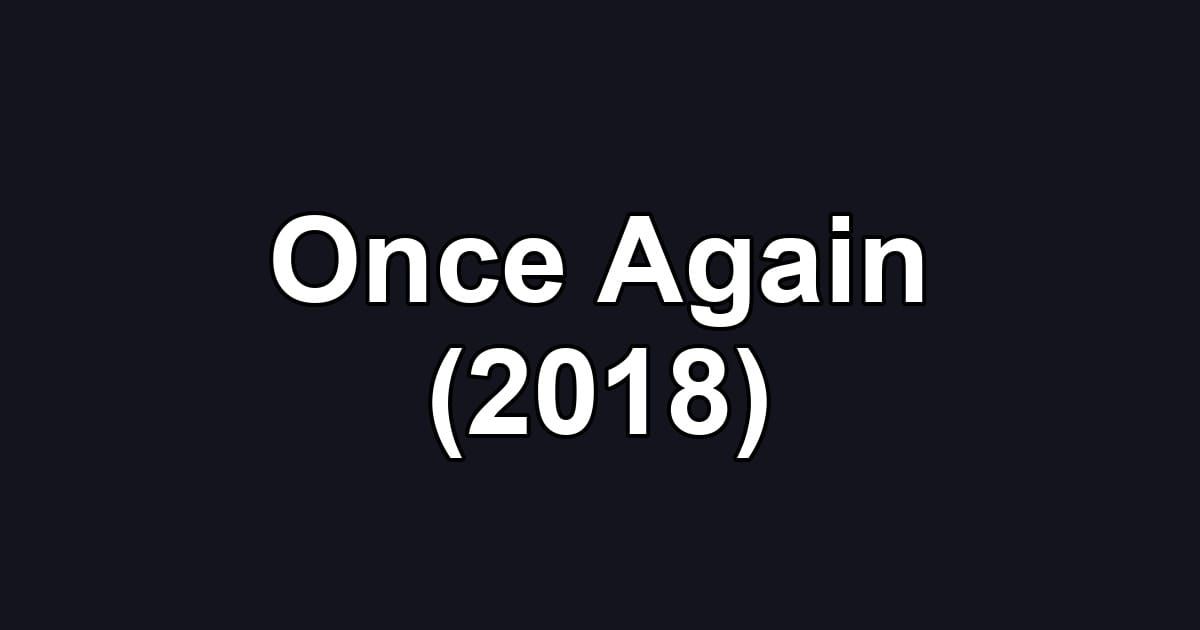 Once Again (2018)