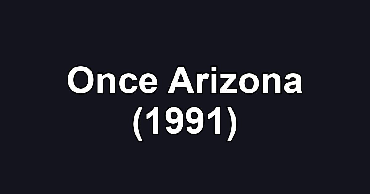 Once Arizona (1991)