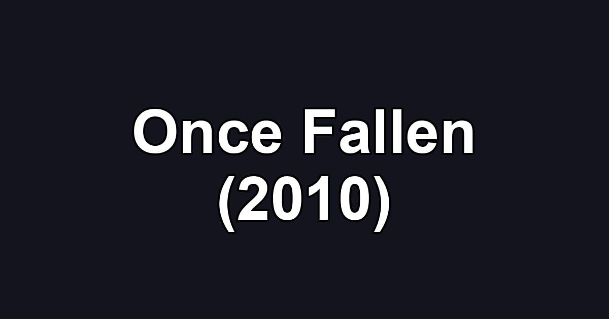 Once Fallen (2010)