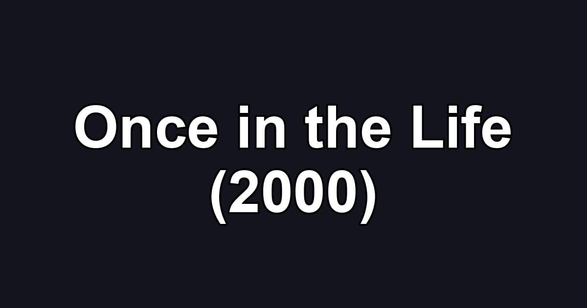 Once in the Life (2000)