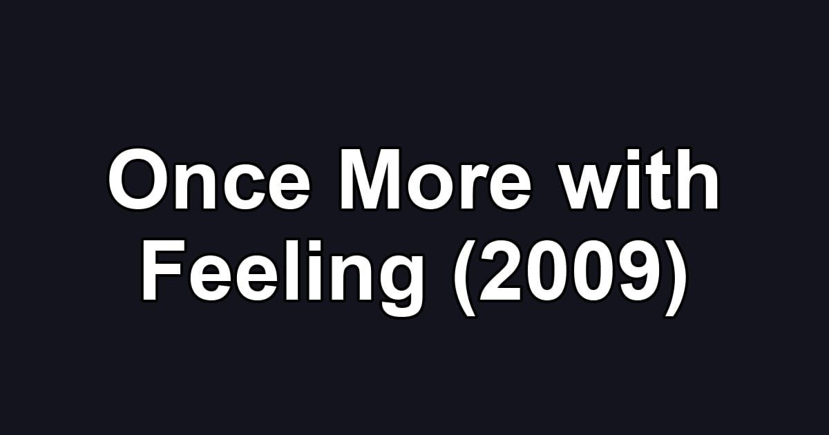 Once More with Feeling (2009)