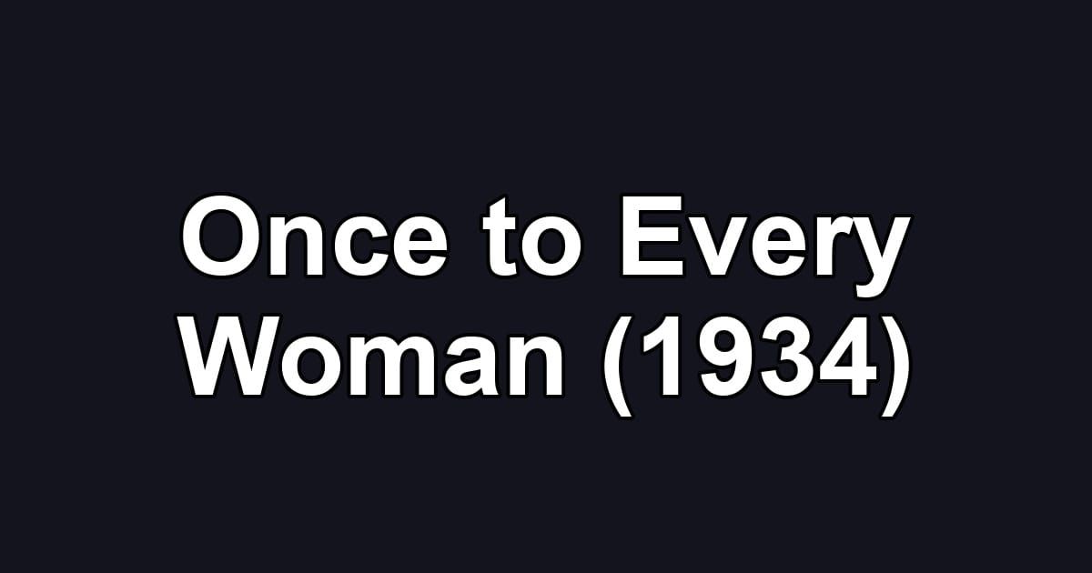 Once to Every Woman (1934)