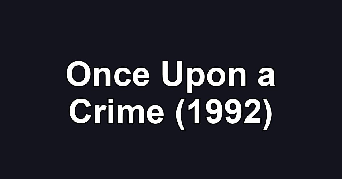 Once Upon a Crime (1992)