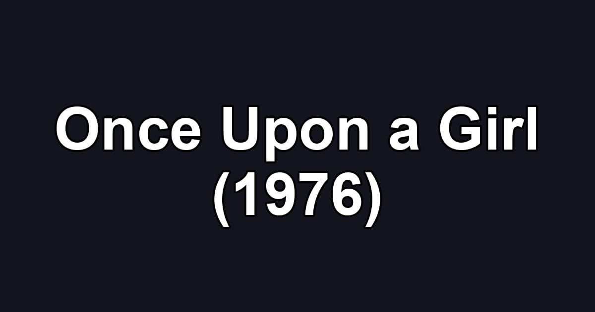 Once Upon a Girl (1976)