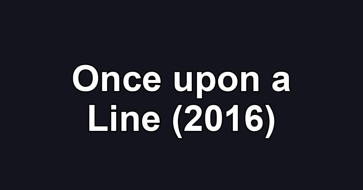 Once upon a Line (2016)