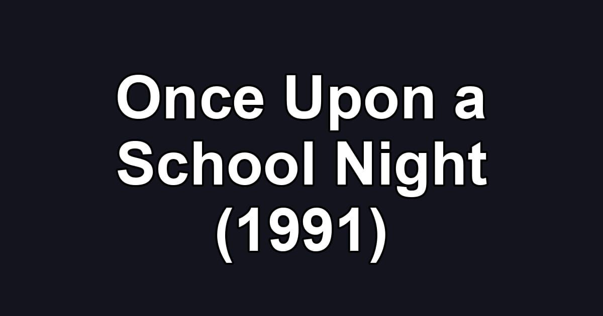 Once Upon a School Night (1991)