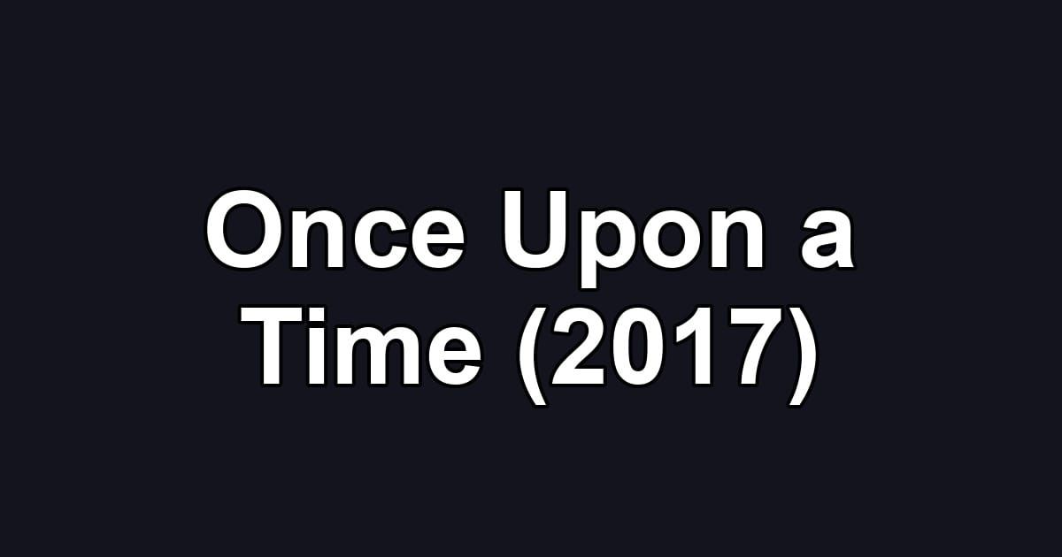 Once Upon a Time (2017)