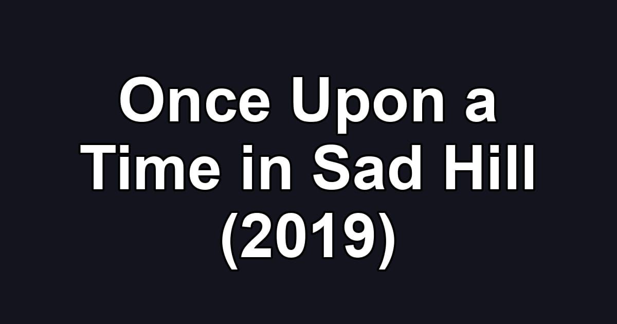 Once Upon a Time in Sad Hill (2019)