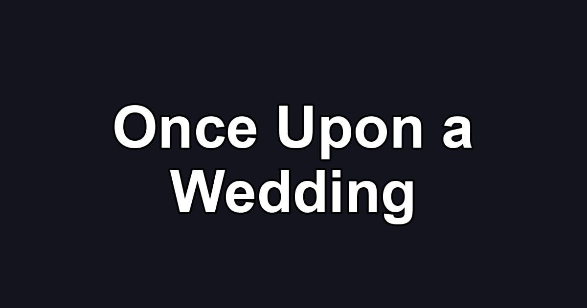 Once Upon a Wedding