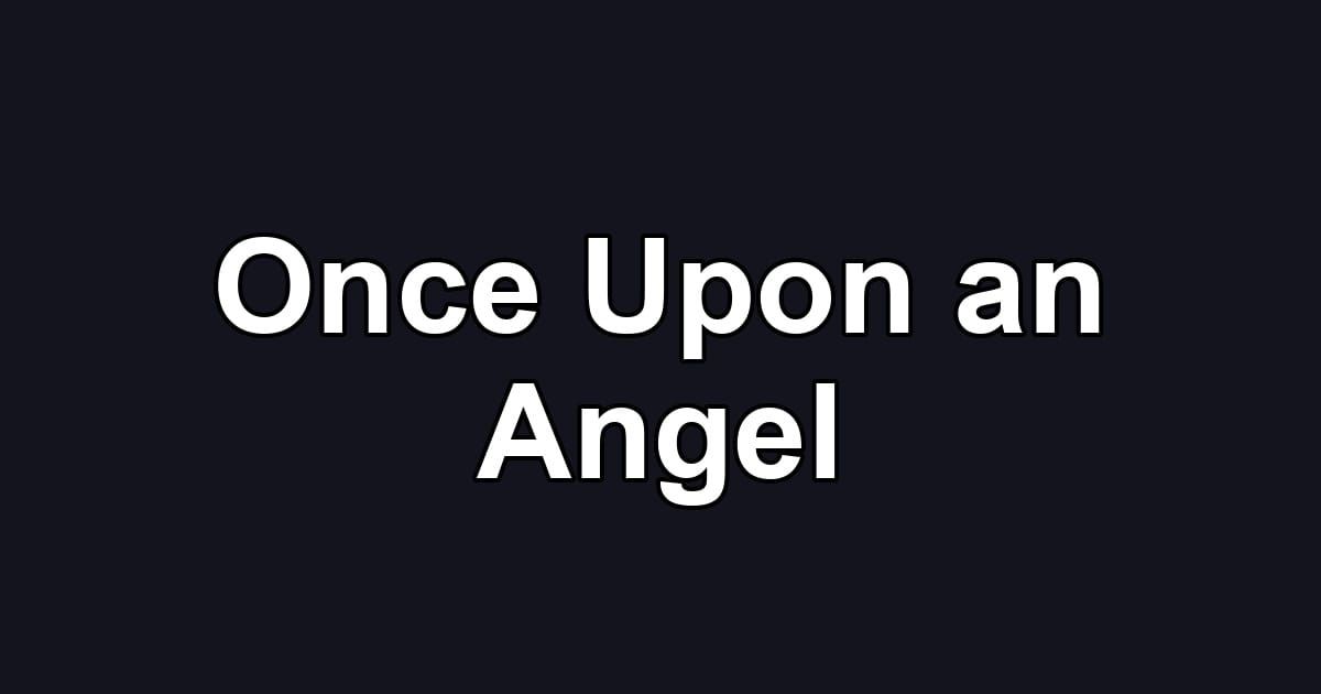 Once Upon an Angel