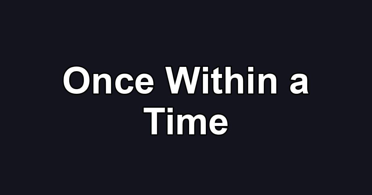 Once Within a Time