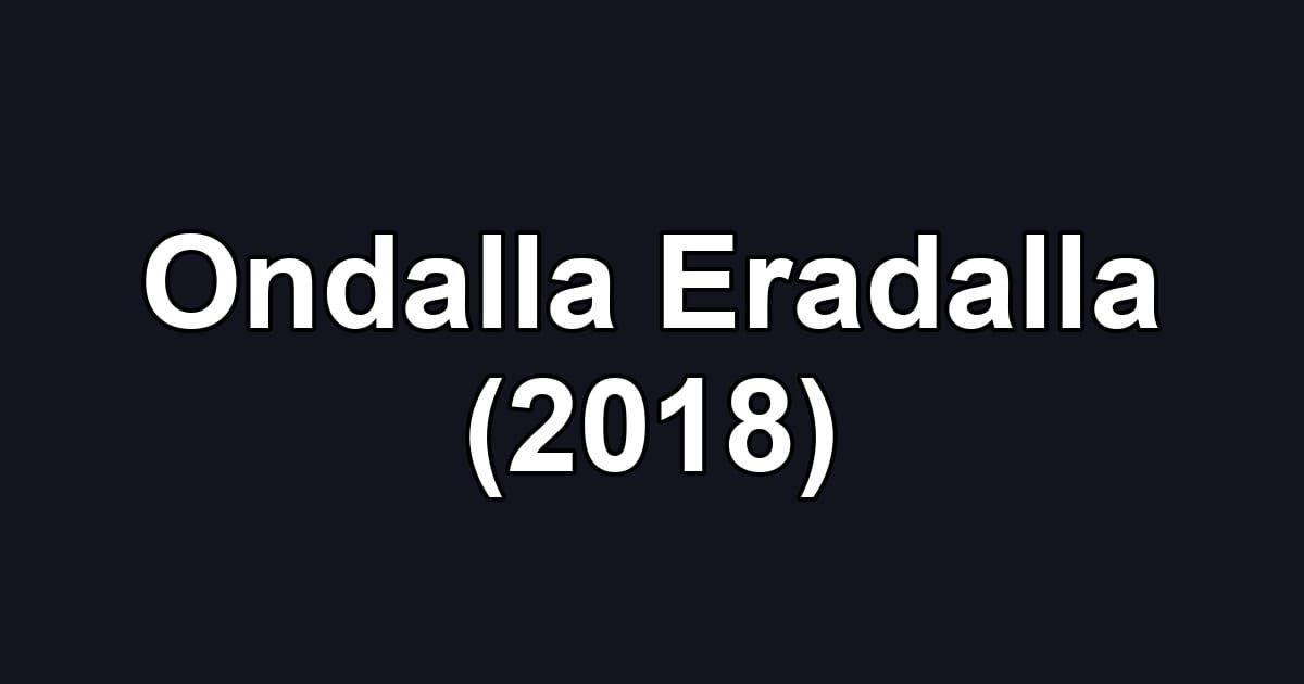 Ondalla Eradalla (2018)