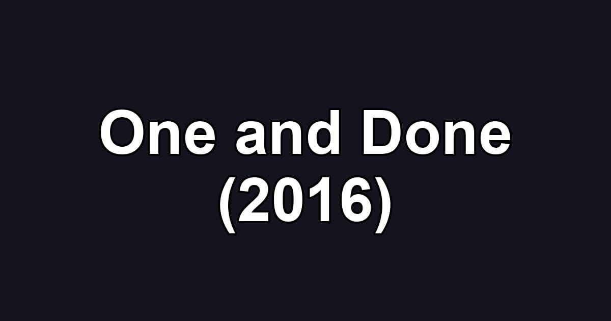 One and Done (2016)