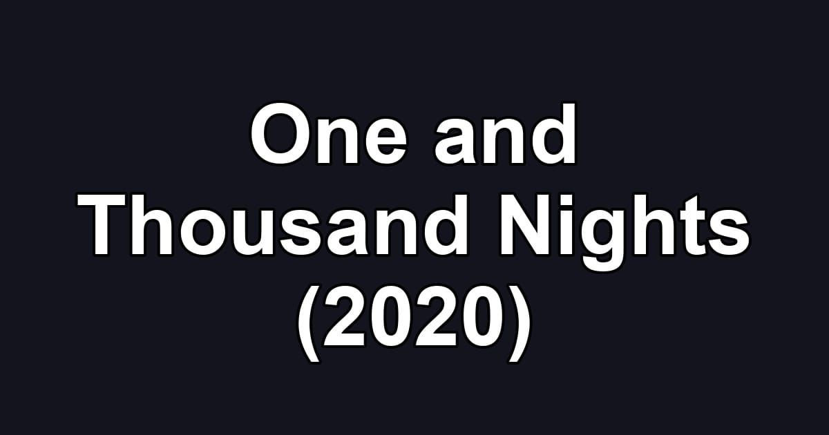One and Thousand Nights (2020)