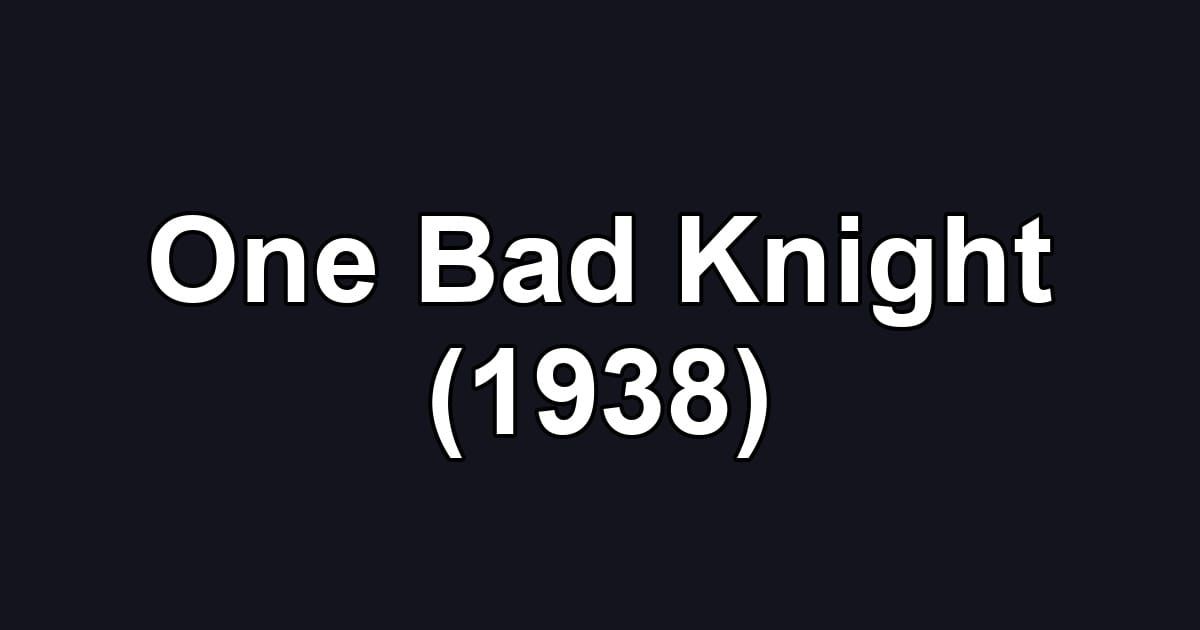 One Bad Knight (1938)