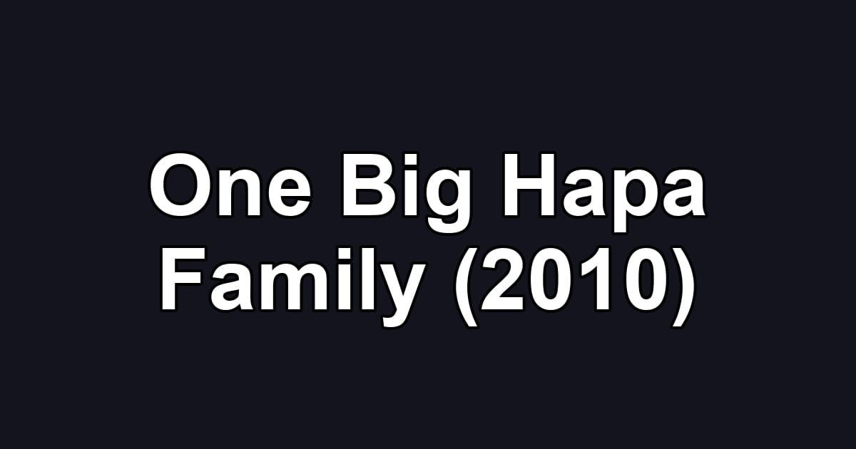 One Big Hapa Family (2010)