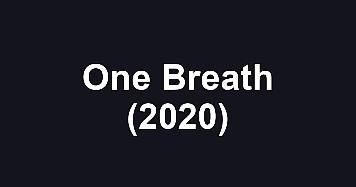 One Breath (2020)