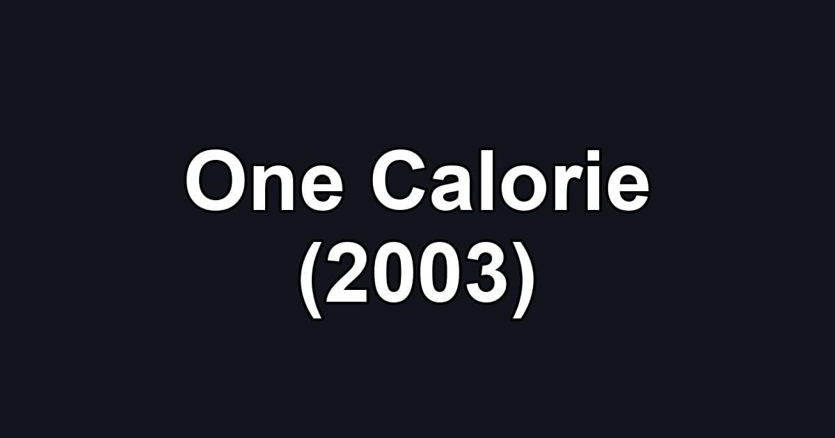 One Calorie (2003)