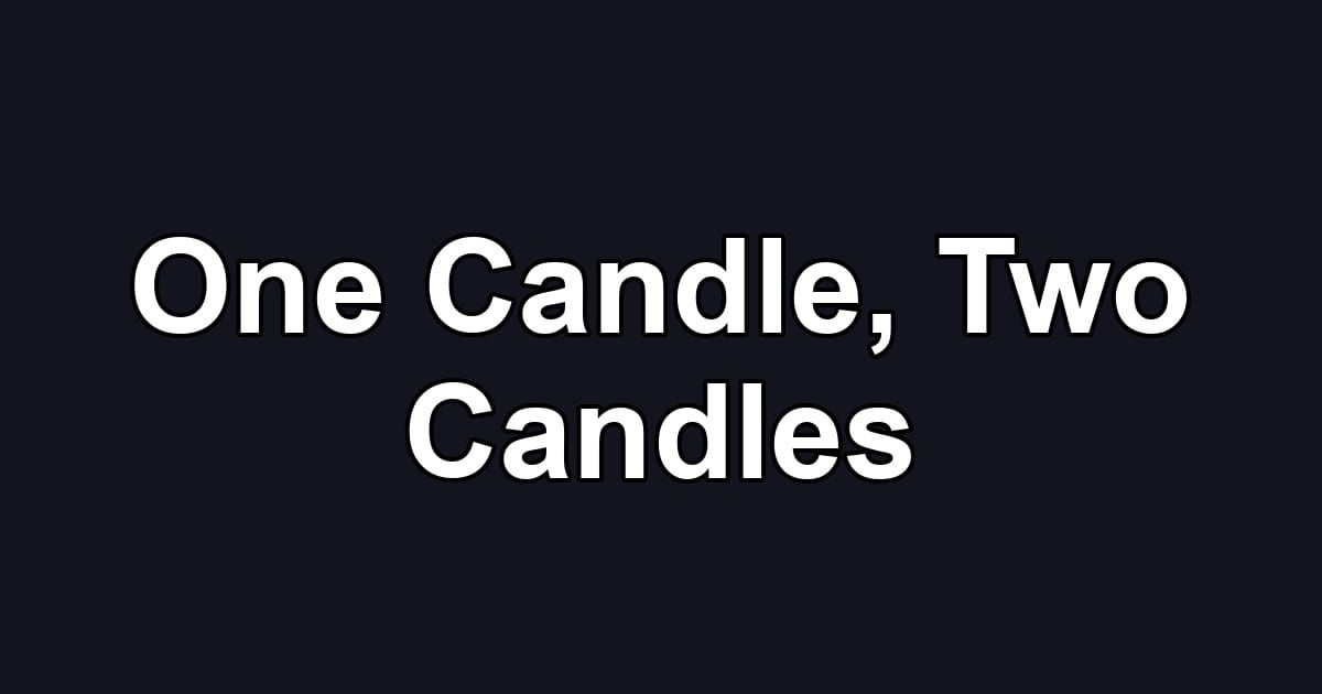 One Candle, Two Candles