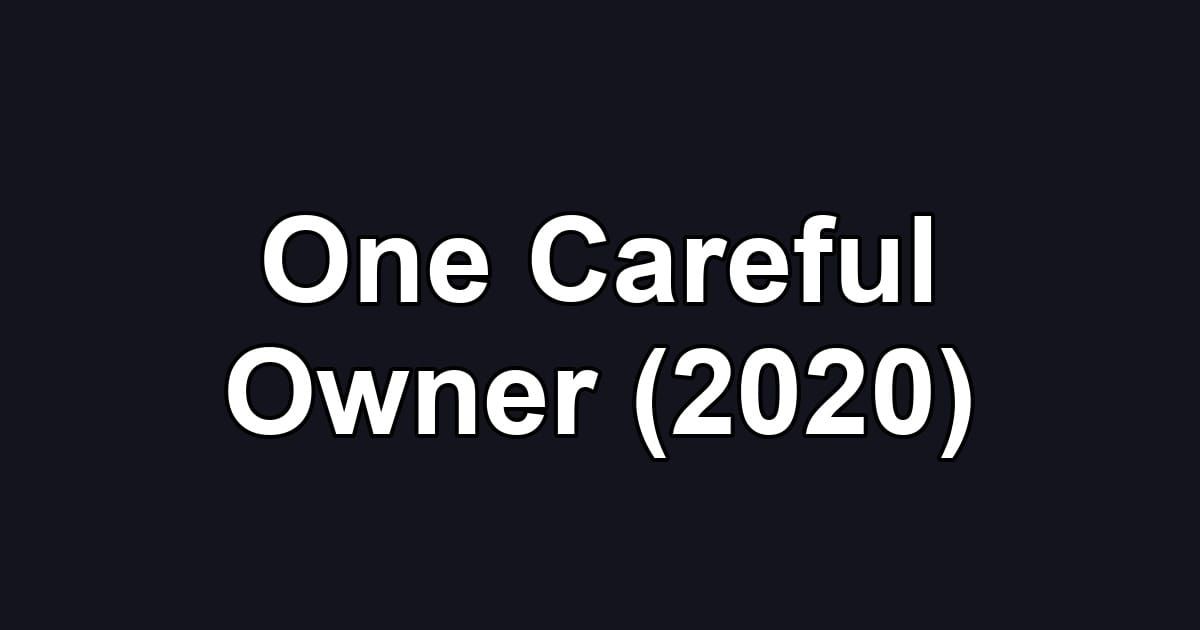 One Careful Owner (2020)