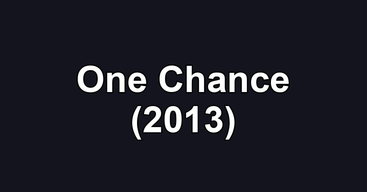 One Chance (2013)