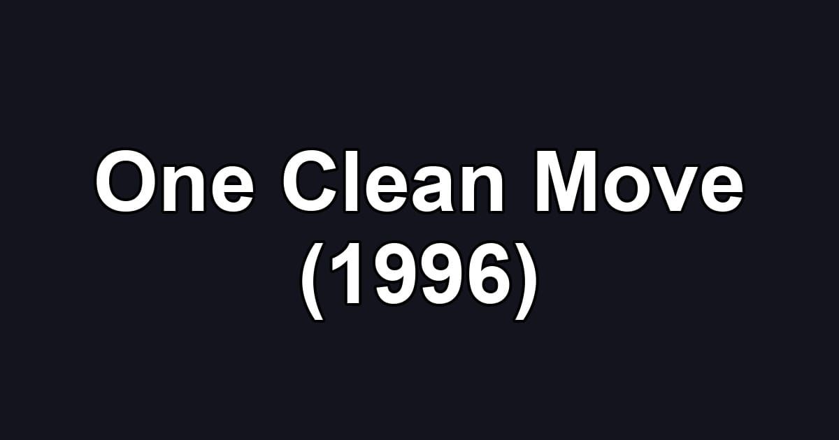 One Clean Move (1996)