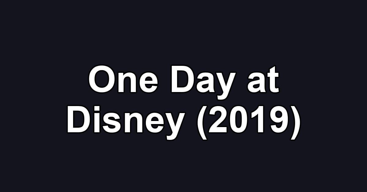 One Day at Disney (2019)