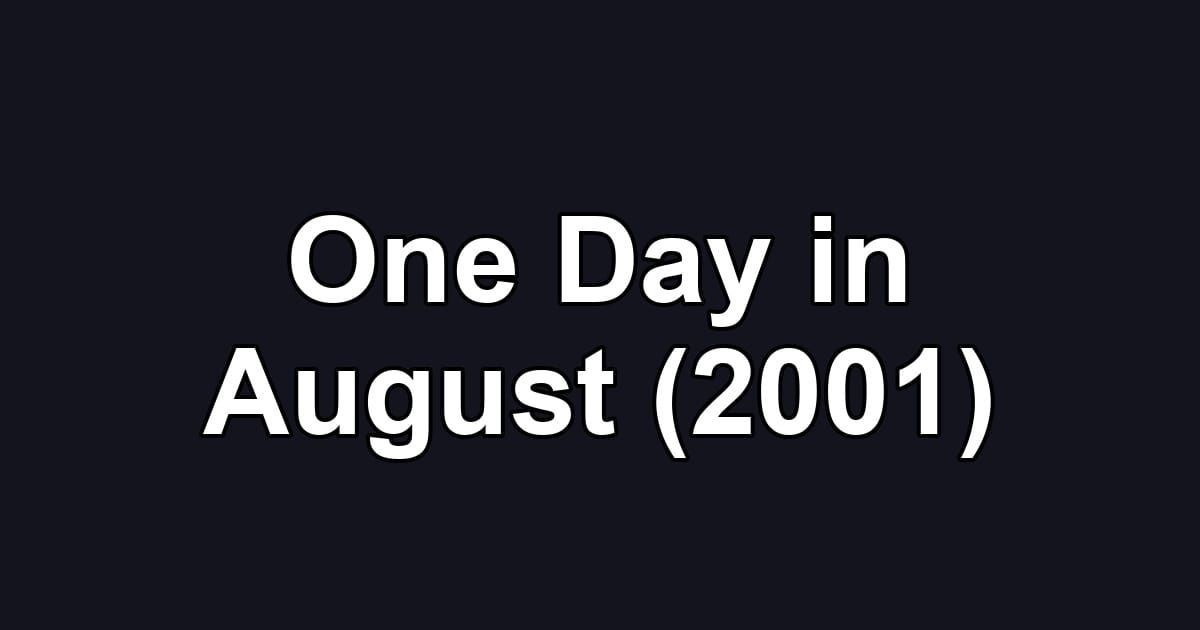One Day in August (2001)