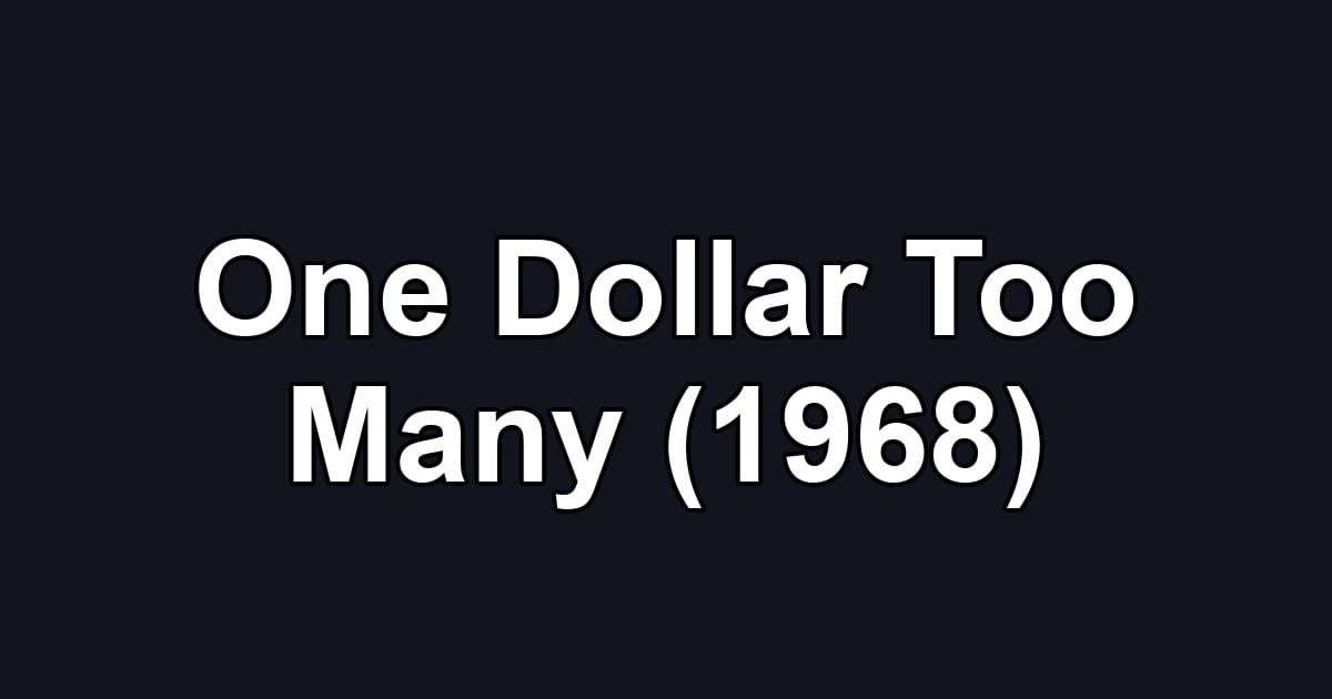 One Dollar Too Many (1968)