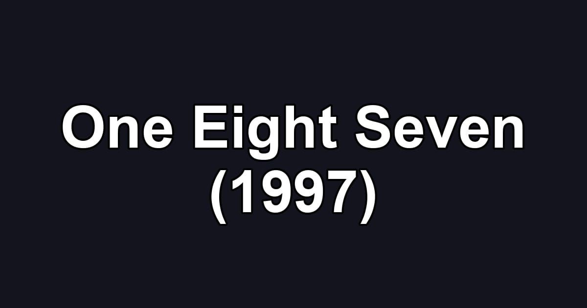 One Eight Seven (1997)