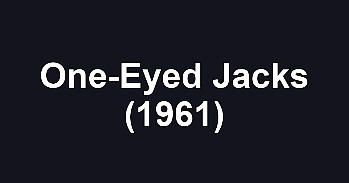 One-Eyed Jacks (1961)
