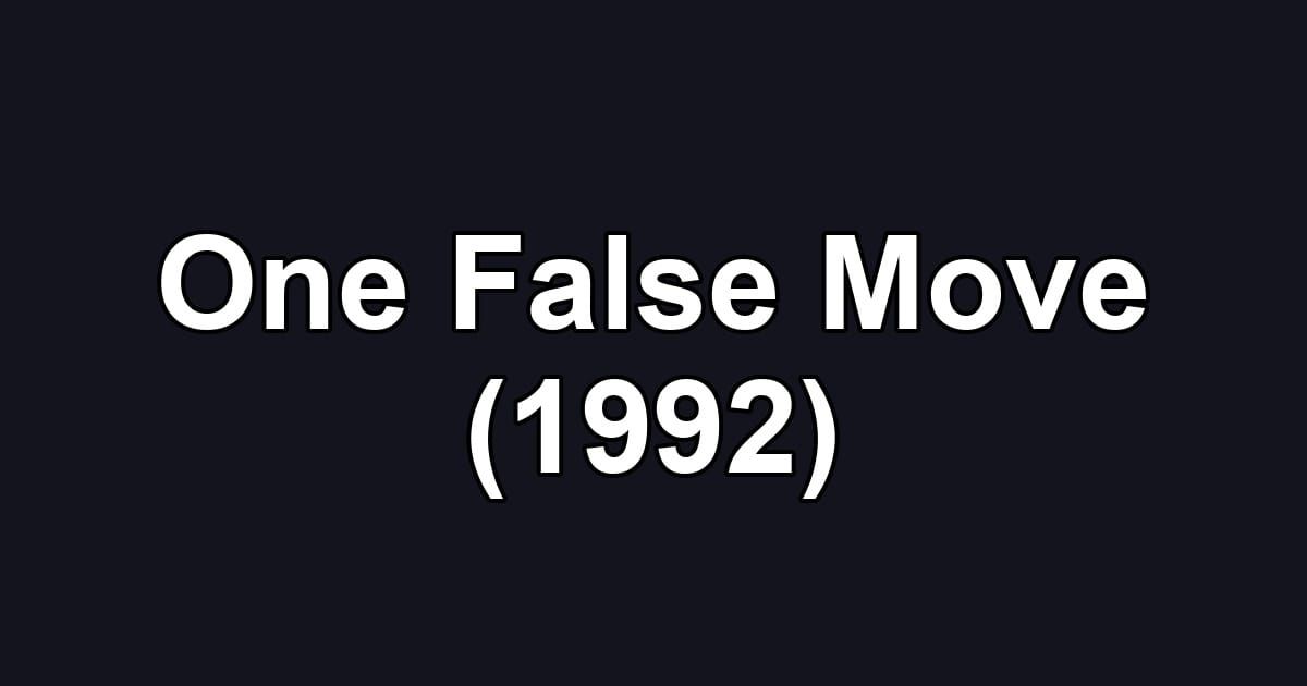 One False Move (1992)