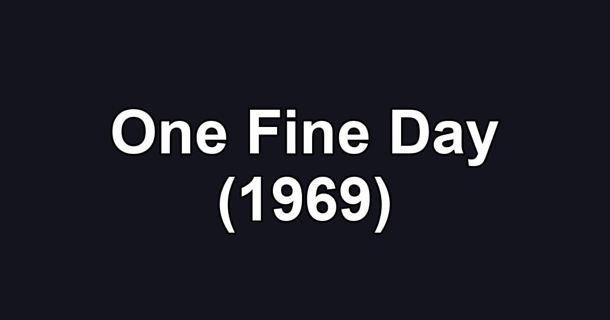 One Fine Day (1969)