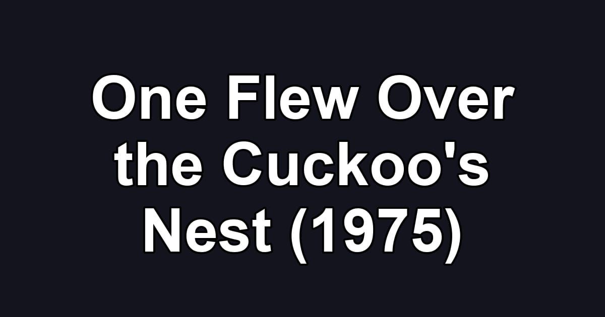 One Flew Over the Cuckoo's Nest (1975)