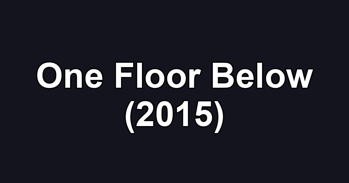 One Floor Below (2015)