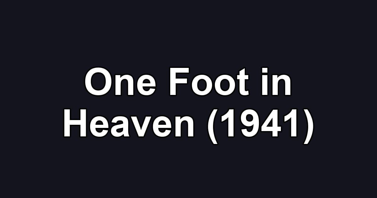 One Foot in Heaven (1941)