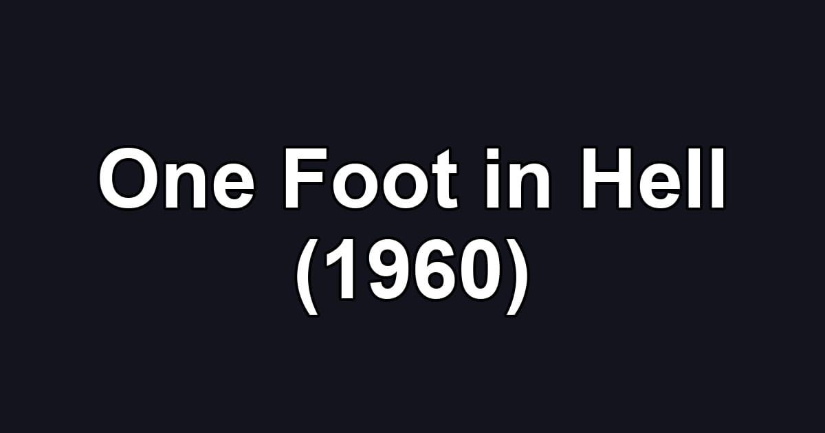 One Foot in Hell (1960)